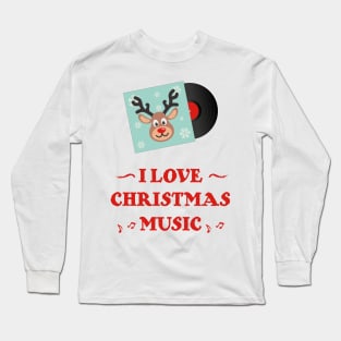 I Love Christmas Music | Deer Vinyl | Christmas Party Long Sleeve T-Shirt